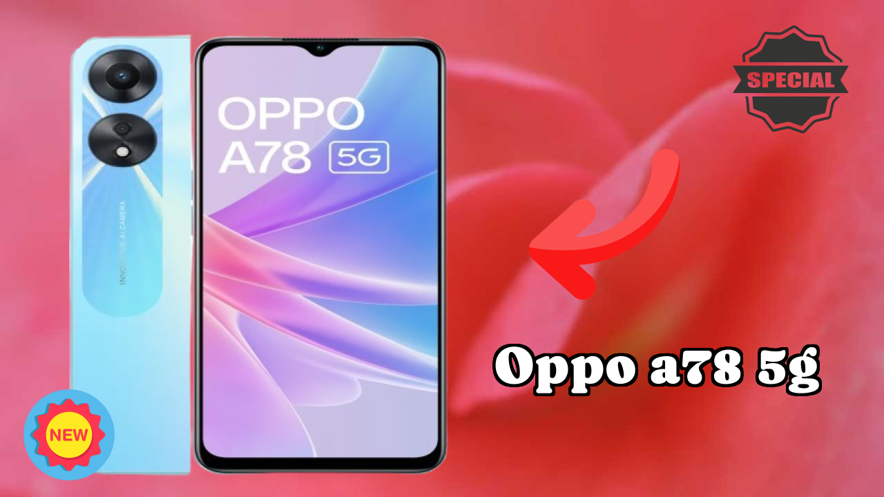 OPPO A78 5G Battery Life: 5000 MAh Charging Time