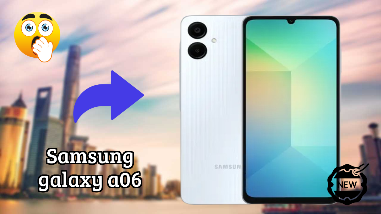 Samsung Galaxy A06 vs Samsung: Complete Feature Compare