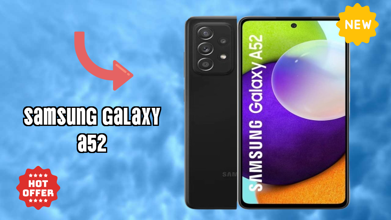 Samsung Galaxy A52 Price: ₹25,999 - Complete Analysis