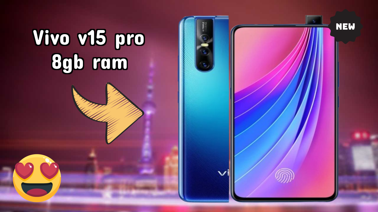 Vivo V15 Pro 8GB RAM vs Samsung: Which Should You Choose?